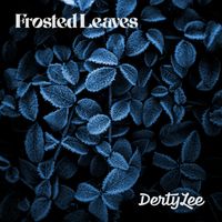 DertyLee - Frosted Leaves