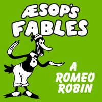 Aesop's Fables - A Romeo Robin (GR Radio Edit)
