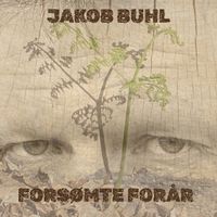 Jakob Buhl - Forsømte forår