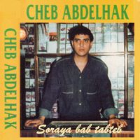 Cheb Abdelhak - Soraya bab tabteb