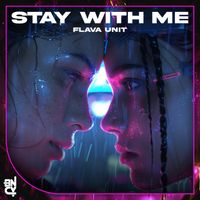 Flava Unit - Stay with Me (Explicit)