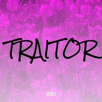 Cedes - Traitor (Explicit)