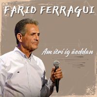 Farid Ferragui - Am itri ig âeddan