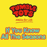 Tumble Tots - If You Know All The Seasons