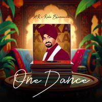 AK & Kaka Bhainiawala - One Dance