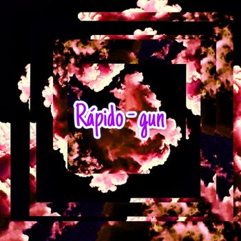 gun - Rápido (Explicit)