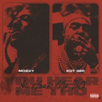 Mozzy & EST Gee - YOU HEAR ME THO (Explicit)