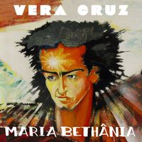 Maria Bethânia - Vera Cruz