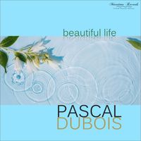 Pascal Dubois - Beautiful Life (Long Way Mix)