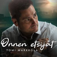 Tomi Markkola - Onnen etsijät