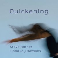 Steve Horner, Fiona Joy Hawkins - Quickening