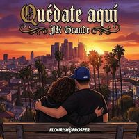 JR Grande - Quédate Aquí (Explicit)