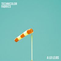 Technicolor Fabrics - A Lo Lejos