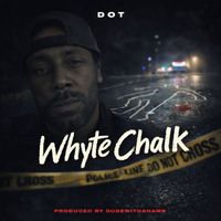 Dot - Whyte Chalk (Explicit)