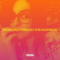 Virginia - Dancing Througt the Madness