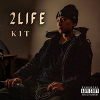 KIT - 2 Life (Explicit)