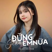 Bảo Hân - Đừng Giận Anh Nữa (Cover)