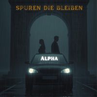Alpha - Spuren Die Bleiben (Explicit)