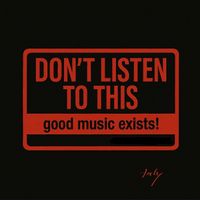taly - Don`T Listen to This - Good Music Exists!