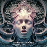 Indecent Noise - Rave Mantra