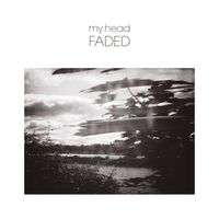My.Head - Faded