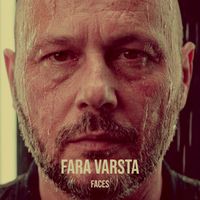 Faces - Fara Varsta