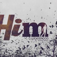 Luca Giacco - Him (Ronan Remix)
