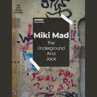 Miki Mad - The Underground And Jack (Extended Mix)