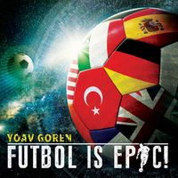 Yoav Goren - Futbol Is Epic!