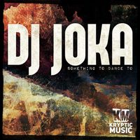 DJ Joka - Something To Dance To
