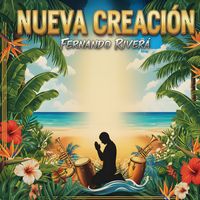 Fernando Rivera - Nueva Creación