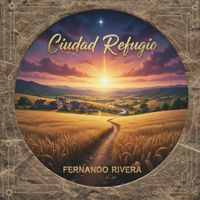 Fernando Rivera - Ciudad Refugio