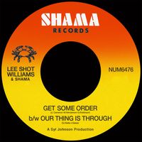 Lee Shot Williams - Get Some Order b/w Our Thing Is Through