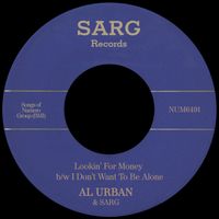 Al Urban - Lookin' For Money b/w I Don't Want To Be Alone