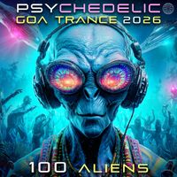 DoctorSpook, Goa Doc - Psychedelic Goa Trance 2026 100 Aliens (Explicit)
