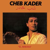 Cheb Kader - El Awama (2022 Remastered)