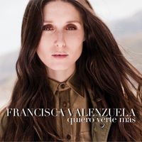 Francisca Valenzuela - Quiero Verte Más