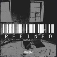 Owen Gray - Refined (Explicit)