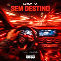 DAY-V - Sem Destino (Explicit)
