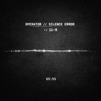 LUCI - OPERATOR // SILENCE ERROR :: 11-9