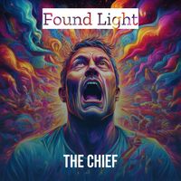 The Chief - Found Light (Explicit)