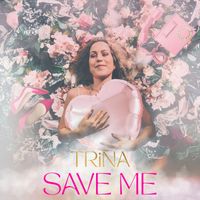 TRiNA - Save Me