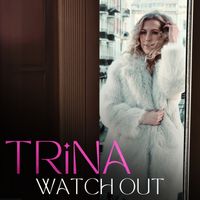 TRiNA - Watch Out