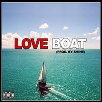 SHINE - Love Boat (Explicit)