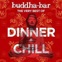 Buddha Bar - The Very Best of Chill & Dinner