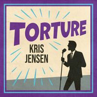 Kris Jensen - Torture (Rerecorded)