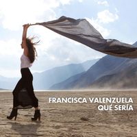 Francisca Valenzuela - Qué Sería (Single Version)