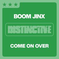 Boom Jinx - Come On Over