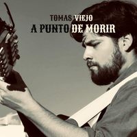 Tomas Viejo - A Punto De Morir