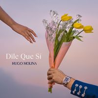 Hugo Molina - Dile Que Sí